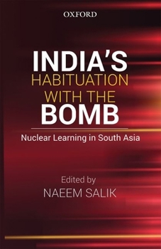 Paperback India's Habituation with the Bomb: Nuclear Learning in South Asia Book
