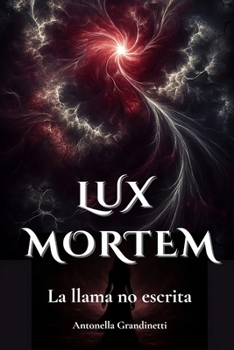 Paperback Lux Mortem: La llama no escrita [Spanish] Book