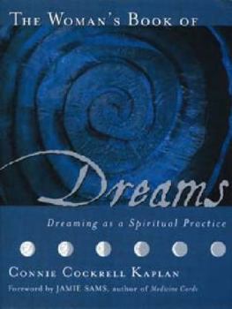 Paperback The Woman's Book of Dreams - Dreaming as a Spiritual Practice Book