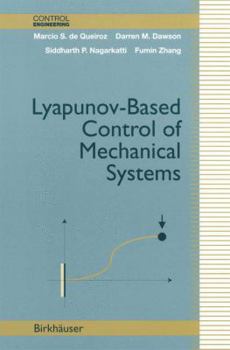 Paperback Lyapunov-Based Control of Mechanical Systems Book