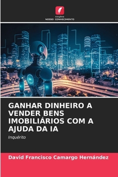 Paperback Ganhar Dinheiro a Vender Bens Imobiliários Com a Ajuda Da Ia [Portuguese] Book