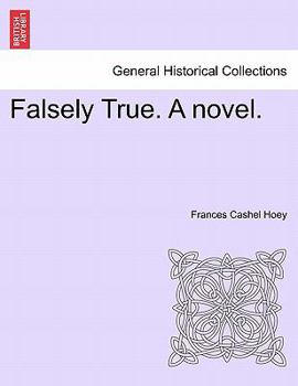 Paperback Falsely True. a Novel. Book
