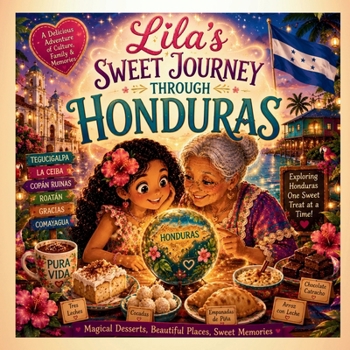 Lila's sweet journey through Honduras (Desserts around the World)