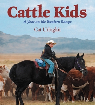 Hardcover Cattle Kids: A Year on the Western Range Book