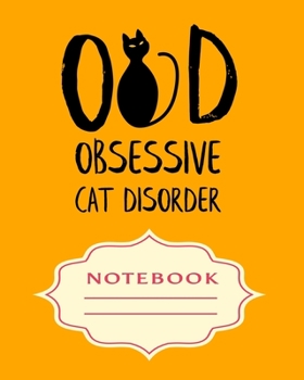 Paperback Obsessive Cat Disorder: Notebooks are a very essential part for taking notes, as a diary, writing thoughts and inspirations, tracking your goa Book