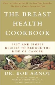 Paperback The Breast Health Cookbook: Fast and Simple Recipes to Reduce the Risk of Cancer Book