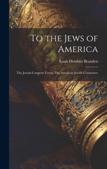 Hardcover To the Jews of America: The Jewish Congress Versus The American Jewish Committee Book