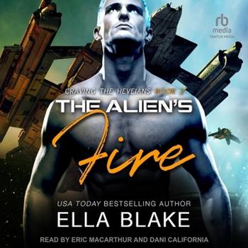 The Alien's Fire: A Sci-Fi Alien Romance (Craving the Heveians)