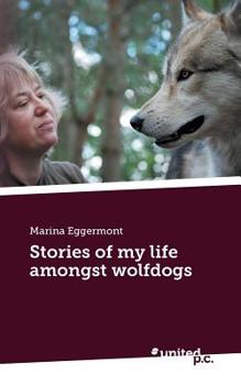 Paperback Stories of my life amongst wolfdogs Book