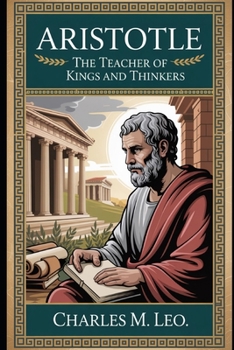 Paperback Aristotle: The Teacher of Kings and Thinkers Book