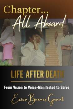 Paperback Chapter... All Aboard: Life After Death: From Vision to Voice - Manifested to Serve Book