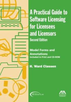 Paperback A Practical Guide to Software Licensing for Licensees and Licensors: Model Forms and Annotations Book