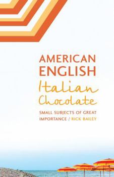 Paperback American English, Italian Chocolate: Small Subjects of Great Importance Book