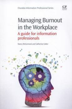 Paperback Managing Burnout in the Workplace: A Guide for Information Professionals Book