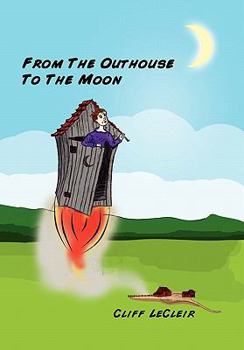 Hardcover From the Outhouse to the Moon Book