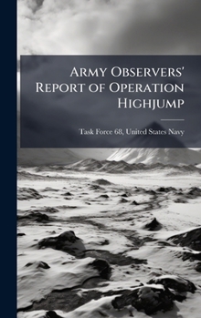 Hardcover Army Observers' Report of Operation Highjump Book