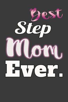 Paperback Best Step Mom Ever.: A Best Mother Ever Notebook Book