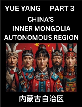 Paperback Chinese Geography of Inner Mongolia (Part 3)- Discover Names of Different Social Institutions from Various Districts, and Counties from Chinese Provin Book