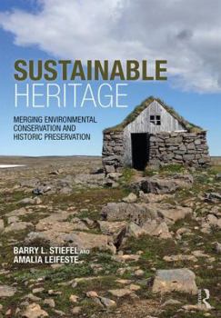 Hardcover Sustainable Heritage: Merging Environmental Conservation and Historic Preservation Book