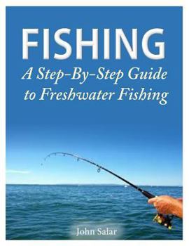 Paperback Fishing - A Step-By-Step Guide to Freshwater Fishing Book