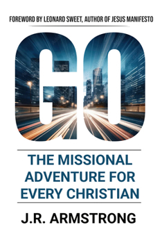 Go: The Missional Adventure of Every Christian