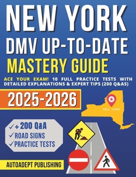 New York DMV Up-to-Date Mastery Guide: Ace Your Exam! 10 Full Practice Tests with Detailed Explanations & Expert Tips (200 Q&As)