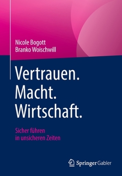 Paperback Vertrauen. Macht. Wirtschaft.: Sicher Führen in Unsicheren Zeiten [German] Book