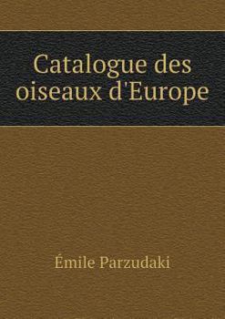 Paperback Catalogue des oiseaux d'Europe [French] Book
