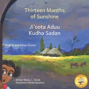 Paperback Thirteen Months of Sunshine: Ethiopia's Unique Calendar in Afaan Oromo and English Book