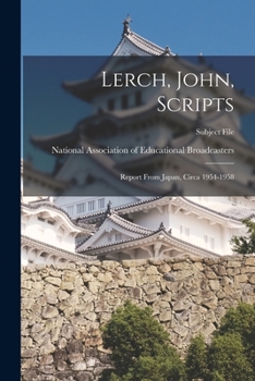 Paperback Lerch, John, Scripts: Report From Japan, Circa 1954-1958 Book