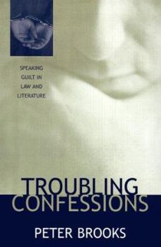 Hardcover Troubling Confessions: Speaking Guilt in Law and Literature Book