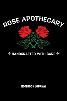 Rose Apothecary Handcrafted With Care: College Ruled Line Paper Notebook Journal Composition Notebook Exercise Book (110 Page, 6 x 9 inch) Soft Cover, Matte Finish