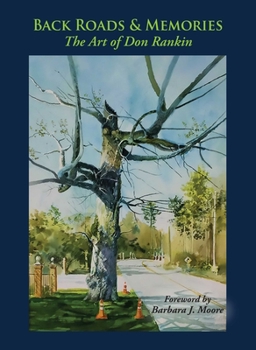 Hardcover Back Roads & Memories: The Art of Don Rankin Book