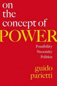 Paperback On the Concept of Power: Possibility, Necessity, Politics Book
