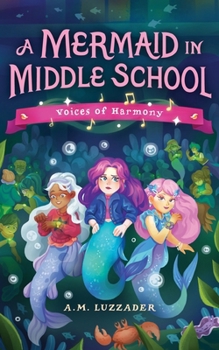 Paperback A Mermaid in Middle School: Voices of Harmony Book