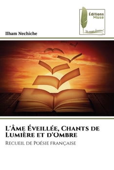 L'Âme Éveillée, Chants de Lumière et d'Ombre (French Edition)