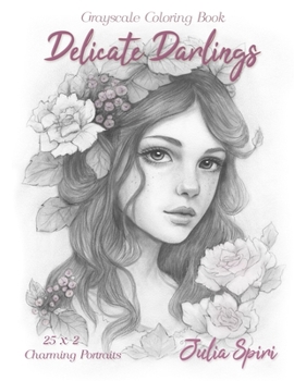 Paperback Delicate Darlings: Grayscale Coloring Book with Charming Girl Portraits Book