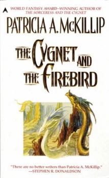 The Cygnet and the Firebird - Book #2 of the Cygnet Duology