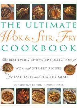 Hardcover The Ultimate Wok and Stir Fry Cookbook: Over 200 Sizzling Quick-Fry Recipes from the East Book