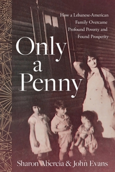 Paperback Only a Penny: How a Lebanese-American Family Overcame Profound Poverty and Found Prosperity Book