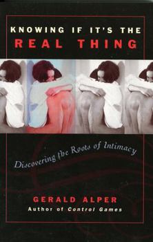 Paperback Knowing If It's the Real Thing: Discovering the Roots of Intimacy Book