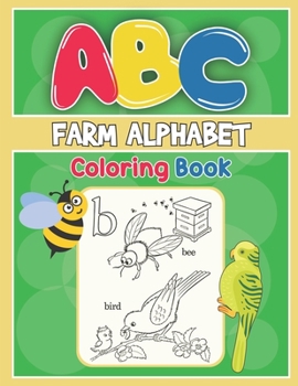 Paperback ABC Farm Alphabet Coloring Book: ABC Farm Alphabet Activity Coloring Book, Farm Alphabet Coloring Books for Toddlers and Ages 2, 3, 4, 5 - Early Learn Book