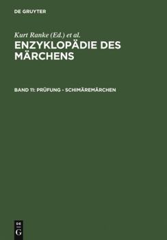 Hardcover Enzyklopädie Des Märchens / Encyclopaedia of the Folk Tale: Handwörterbuch Zur Historischen Und Vergleichenden Erzählforschung: Prüfung - Schimäremärchen (11) [German] Book