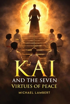 Kai and the Seven Virtues of Peace