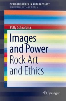 Paperback Images and Power: Rock Art and Ethics Book