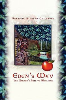 Hardcover Eden's Way the Garden's Path to Wellness Book