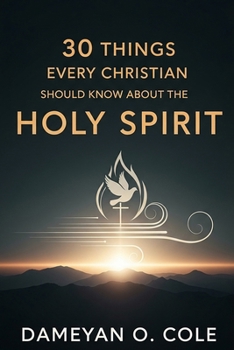 Paperback 30 Things Every Christian Should Know About the Holy Spirit Book