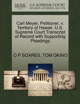 Paperback Carl Meyer, Petitioner, V. Territory of Hawaii. U.S. Supreme Court Transcript of Record with Supporting Pleadings Book