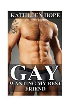 Paperback Gay: Wanting My Best Friend Book