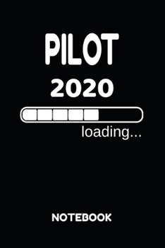 Paperback Pilot 2020 Loading Notebook: Journal: Booklet: Diary for Pilots, Flight School Students and Aviation Enthusiasts, 120 Dot Grid Pages 6"x9" Book